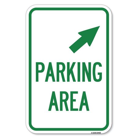 SIGNMISSION Parking Area with Upper Right Arrow Heavy-Gauge Aluminum Sign, 12" x 18", A-1218-23463 A-1218-23463